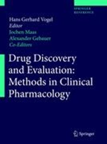 Drug Discovery and Evaluation: Methods in Clinical Pharmacology, VOGEL,  Hans Georg ; Maas, Jochen ; Gebauer, Alexander - Gebonden - 9783540898900