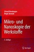 Mikro- Und Nanoskopie Der Werkstoffe | Erhard Hornbogen ; Birgit Skrotzki | 