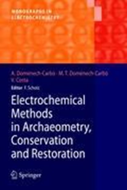 Electrochemical Methods in Archaeometry, Conservation and Restoration, Antonio Domenech-Carbo ; Maria Teresa Domenech-Carbo ; Virginia Costa - Gebonden - 9783540928676