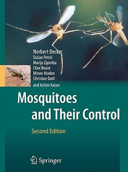 Mosquitoes and Their Control, BECKER,  Norbert ; Petric, Dusan ; Zgomba, Marija ; Boase, Clive - Gebonden - 9783540928737