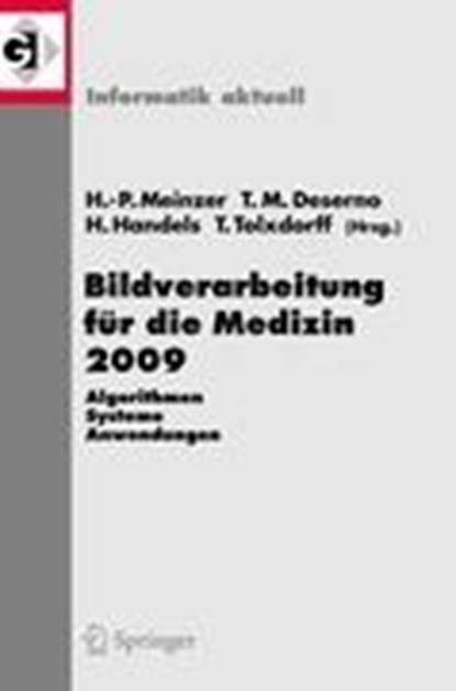 Bildverarbeitung fur die Medizin 2009, Hans-Peter Meinzer ; Thomas Martin Deserno ; Heinz Handels ; Thomas Tolxdorff - Paperback - 9783540938590