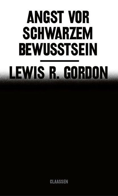 Angst vor Schwarzem Bewusstsein, Lewis R. Gordon - Gebonden - 9783546100588