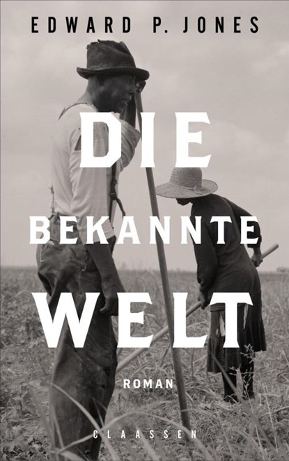 Die bekannte Welt, Edward P. Jones - Gebonden - 9783546100779