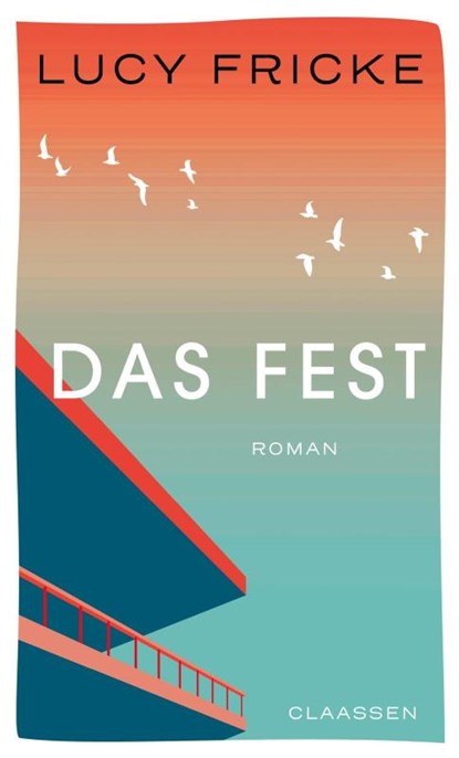 Das Fest, Lucy Fricke - Gebonden - 9783546100953