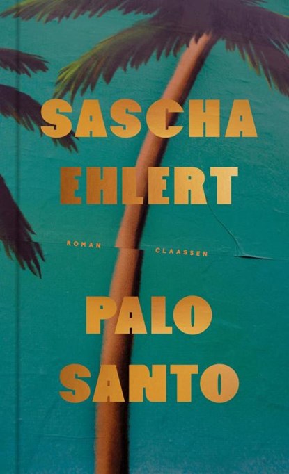 Palo Santo, Sascha Ehlert - Gebonden - 9783546101110