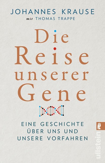 Die Reise unserer Gene, Johannes Krause ;  Thomas Trappe - Paperback - 9783548062341