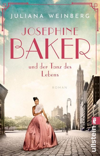 Josephine Baker und der Tanz des Lebens, Juliana Weinberg - Paperback - 9783548064987