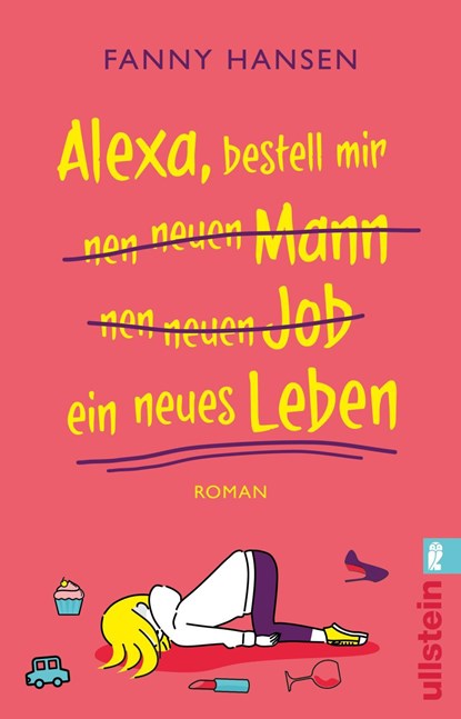 Alexa, bestell mir nen neuen Mann nen neuen Job ein neues Leben, Fanny Hansen - Paperback - 9783548065458