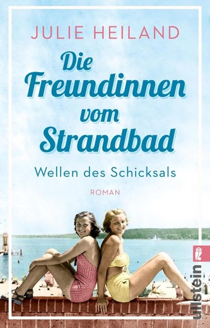 Die Freundinnen vom Strandbad, Julie Heiland - Paperback - 9783548065595