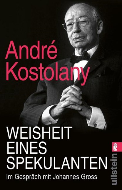 Weisheit eines Spekulanten, André Kostolany ; Johannes Gross - Paperback - 9783548067629