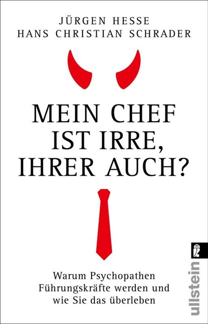 Mein Chef ist irre - Ihrer auch?, Jürgen Hesse ; Hans Christian Schrader - Paperback - 9783548068558