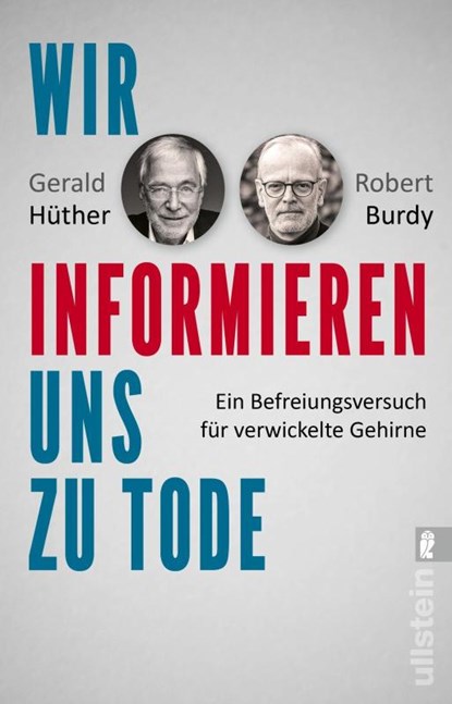 Wir informieren uns zu Tode, Gerald Hüther ; Robert Burdy - Paperback - 9783548068770