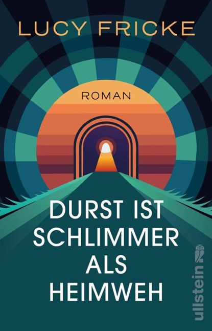 Durst ist schlimmer als Heimweh, Lucy Fricke - Paperback - 9783548069579