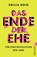 Das Ende der Ehe, Emilia Roig - Paperback - 9783548069869