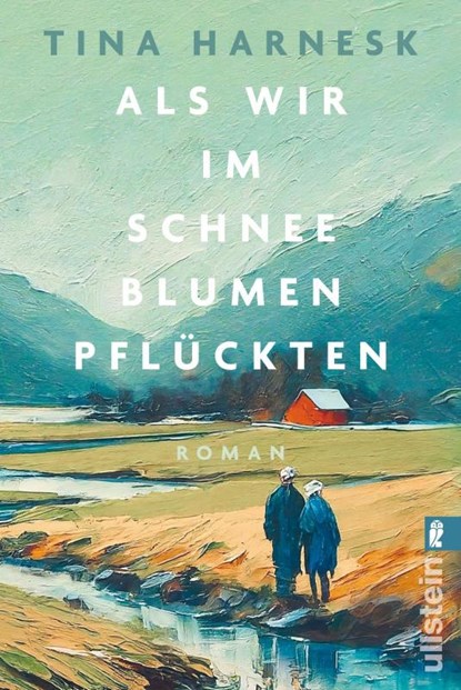 Als wir im Schnee Blumen pflückten, Tina Harnesk - Paperback - 9783548073590