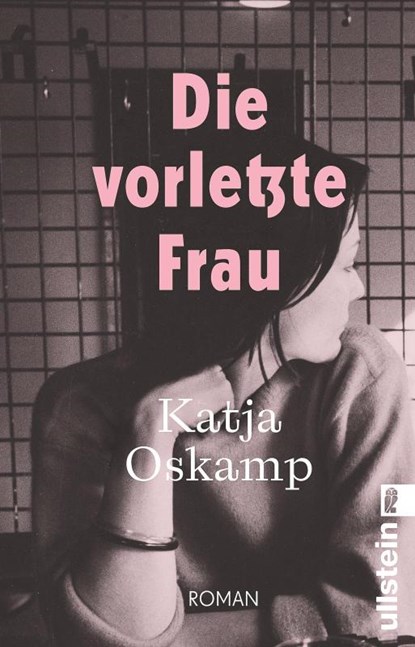 Die vorletzte Frau, Katja Oskamp - Paperback - 9783548073637