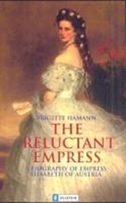 The Reluctant Empress, HAMANN,  Brigitte - Paperback - 9783548354798
