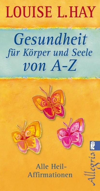 Gesundheit für Körper und Seele von A-Z, Louise L. Hay - Paperback - 9783548745152
