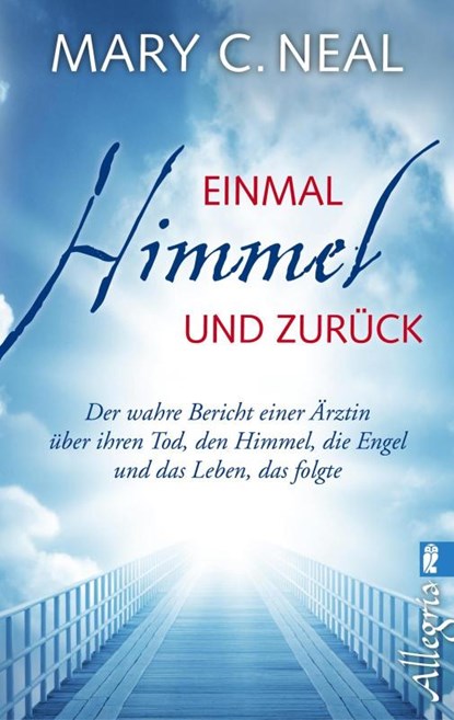 Einmal Himmel und zurück, Mary C. Neal - Paperback - 9783548746135