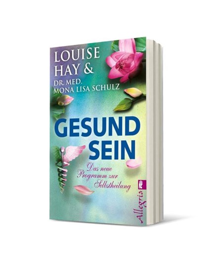 Gesund Sein, Louise Hay ; Mona Lisa Schulz - Paperback - 9783548746197