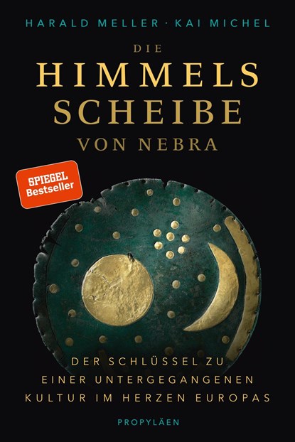 Die Himmelsscheibe von Nebra, Harald Meller ;  Kai Michel - Gebonden - 9783549076460