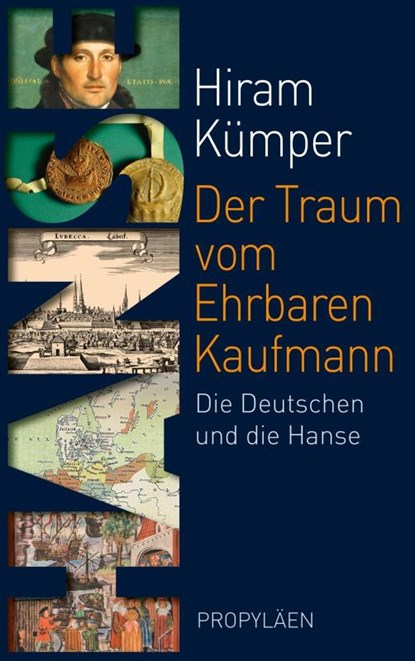 Der Traum vom Ehrbaren Kaufmann, Hiram Kümper - Gebonden - 9783549076491
