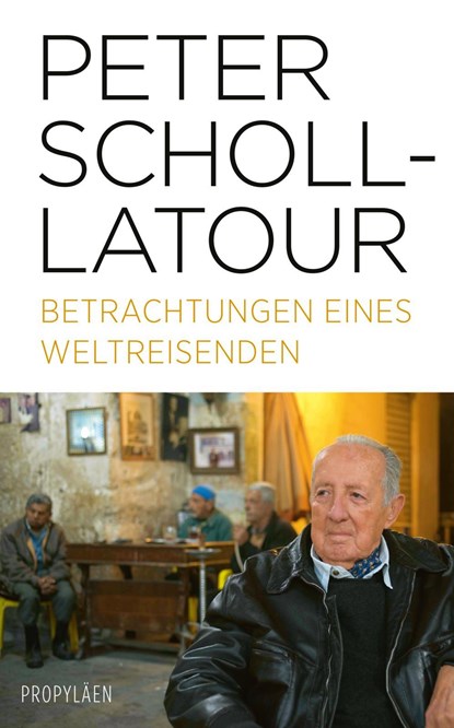 Betrachtungen eines Weltreisenden, Peter Scholl-Latour - Gebonden - 9783549100127