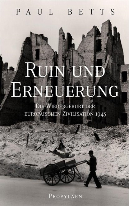 Ruin und Erneuerung, Paul Betts - Gebonden - 9783549100387
