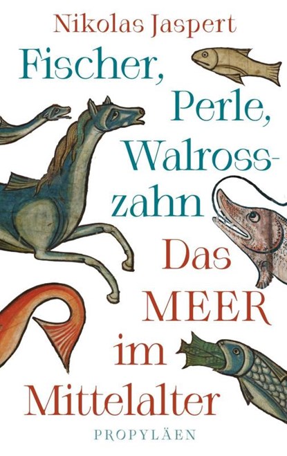 Fischer, Perle, Walrosszahn - Das Meer im Mittelalter, Nikolas Jaspert - Gebonden - 9783549100844
