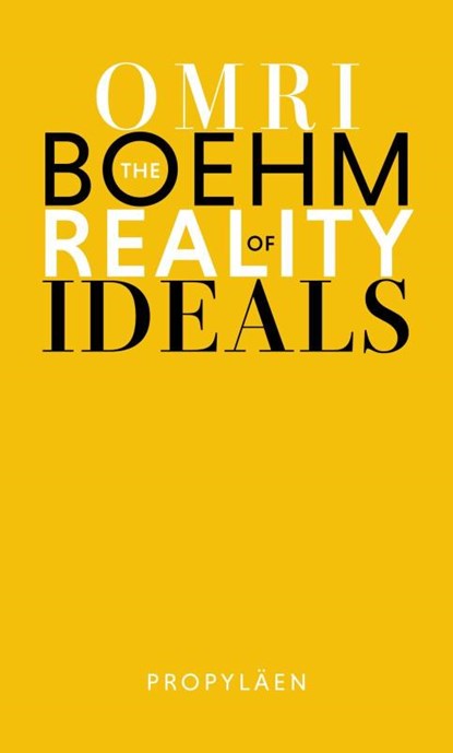 The Reality of Ideals, Omri Boehm - Gebonden - 9783549110065