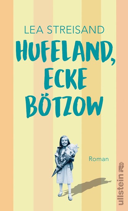 Hufeland, Ecke Bötzow, Lea Streisand - Gebonden - 9783550050312