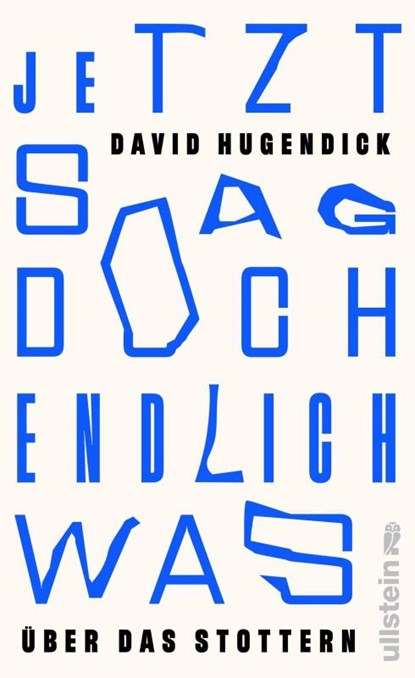 Jetzt sag doch endlich was, David Hugendick - Gebonden - 9783550204302