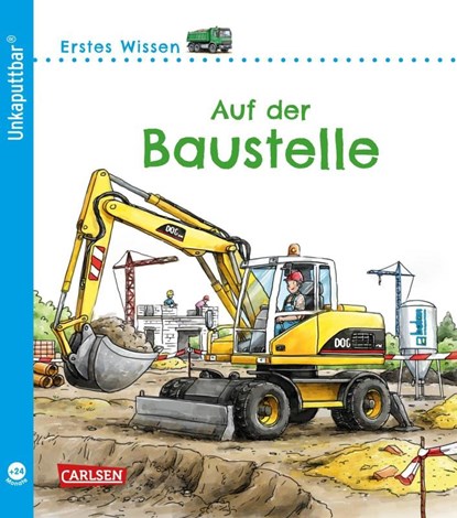 Unkaputtbar: Erstes Wissen: Auf der Baustelle, Petra Klose - Paperback - 9783551036070