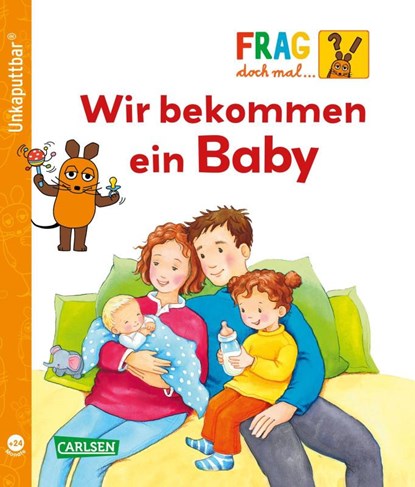 Unkaputtbar: Frag doch mal die Maus: Wir bekommen ein Baby, Petra Klose - Paperback - 9783551062789