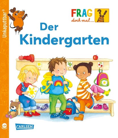 Unkaputtbar: Frag doch mal die Maus: Der Kindergarten, Petra Klose - Paperback - 9783551062963