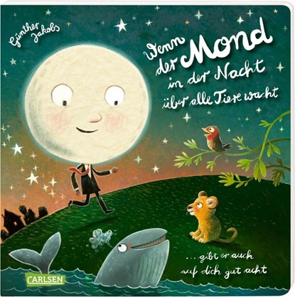 Wenn der Mond in der Nacht über alle Tiere wacht ... gibt er auch auf dich gut acht, Günther Jakobs - Gebonden - 9783551170095