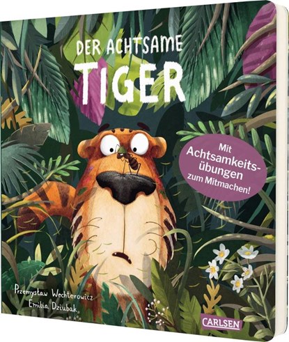 Der achtsame Tiger 1: Der achtsame Tiger (Pappbilderbuchausgabe), Przemyslaw Wechterowicz - Gebonden - 9783551173645