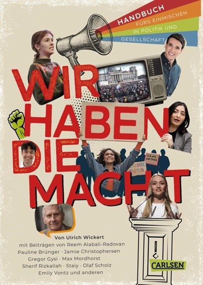 Wir haben die Macht - Handbuch fürs Einmischen in Politik und Gesellschaft, Ulrich Wickert ; Olaf Scholz ; Sherif Rizkallah ; Gregor Gysi - Gebonden - 9783551251558