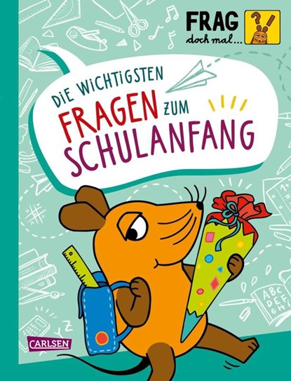 Frag doch mal ... die Maus: Die wichtigsten Fragen zum Schulanfang, Sandra Noa - Gebonden - 9783551253477