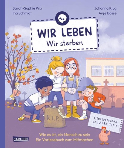Wir leben - wir sterben, Ina Schmidt ; Ayse Bosse ; Johanna Klug ; Sarah-Sophie Prix - Gebonden - 9783551254535