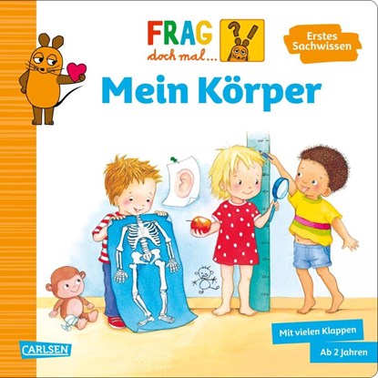 Frag doch mal ... die Maus: Mein Körper, Petra Klose - Gebonden - 9783551255327