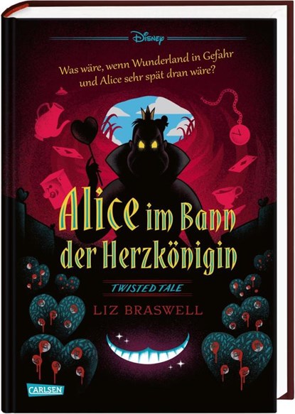 Disney. Twisted Tales: Alice im Bann der Herzkönigin, Liz Braswell ; Walt Disney - Gebonden - 9783551280701