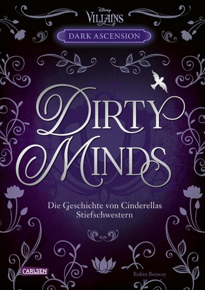 Disney Villains - Dark Ascension 1: DIRTY MINDS - Die Geschichte von Cinderellas Stiefschwestern, Robin Benway - Gebonden - 9783551281043