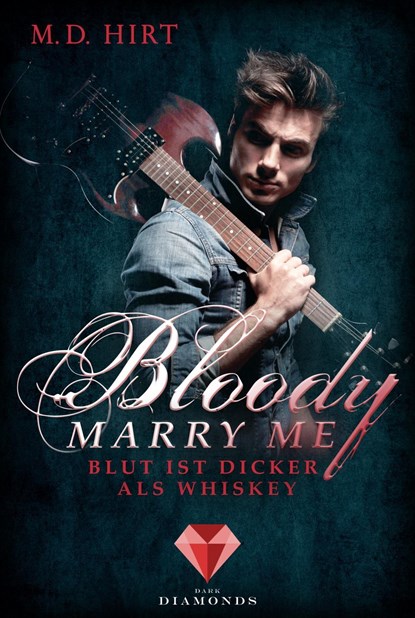Bloody Marry Me 1: Blut ist dicker als Whiskey, M. D. Hirt - Paperback - 9783551301390