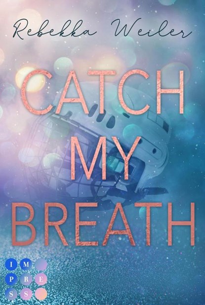 Catch My Breath (»Catch Me«-Reihe 2), Rebekka Weiler - Paperback - 9783551304339