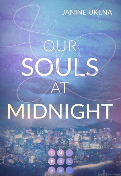 Our Souls at Midnight (Seoul Dreams 1), Janine Ukena - Paperback - 9783551304629