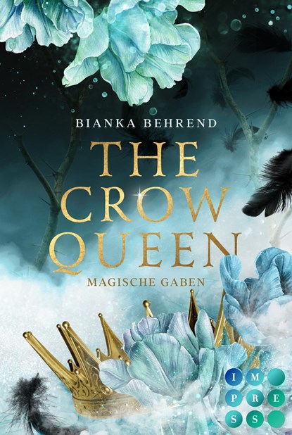 The Crow Queen 1: Magische Gaben, Bianka Behrend - Paperback - 9783551304841