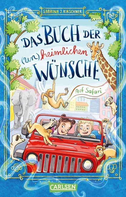 Das Buch der (un)heimlichen Wünsche 1: Auf Safari, Sabrina J. Kirschner - Paperback - 9783551321916