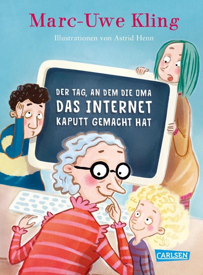 Der Tag, an dem die Oma das Internet kaputt gemacht hat, Marc-Uwe Kling - Gebonden - 9783551516794