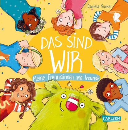 Das sind WIR. Meine Freundinnen und Freunde, Daniela Kunkel - Gebonden - 9783551519153